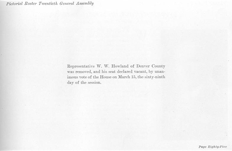 W. W. Howland, Denver County (seat vacated)